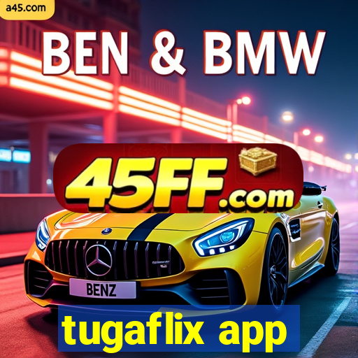 tugaflix app